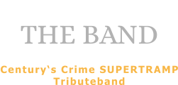 THE BAND  Century‘s Crime SUPERTRAMP Tributeband