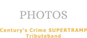 PHOTOS  Century‘s Crime SUPERTRAMP Tributeband